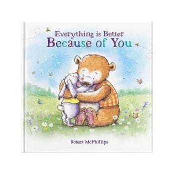 Everything is Better Because of You  by Robert McPhillips