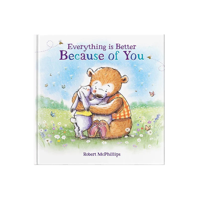 Everything is Better Because of You - Robert McPhillips