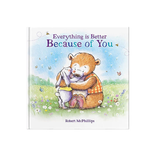 Everything is Better Because of You - Robert McPhillips